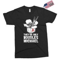 They're Only Noodles Michael Exclusive T-shirt | Artistshot