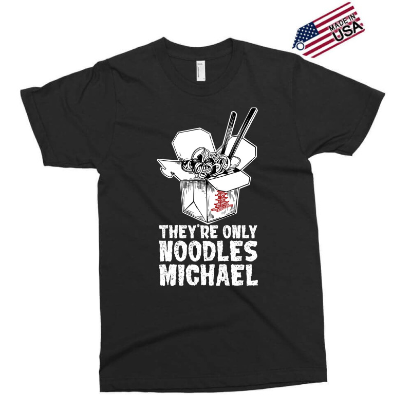 They're Only Noodles Michael Exclusive T-shirt | Artistshot