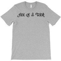 Fool Of A Took T-shirt | Artistshot