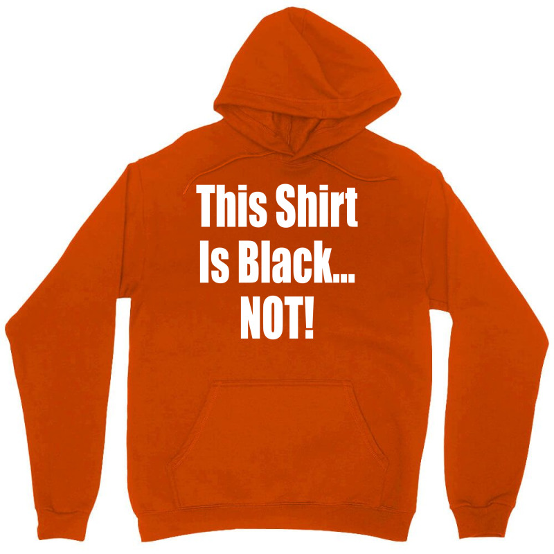 This Shirt Is Black...not! Borat Quote Unisex Hoodie | Artistshot