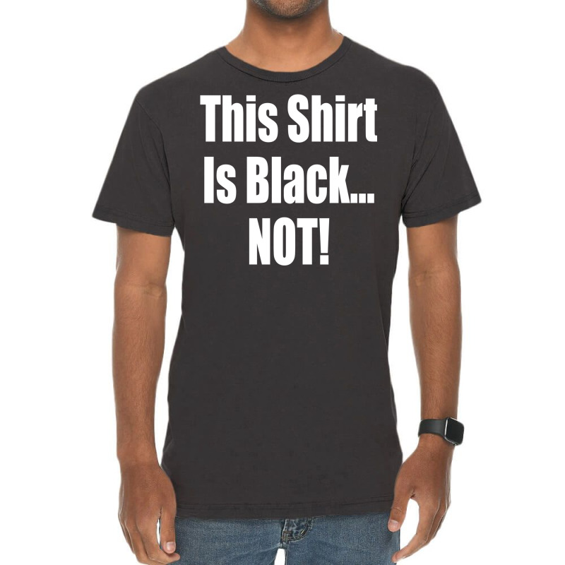 This Shirt Is Black...not! Borat Quote Vintage T-shirt | Artistshot