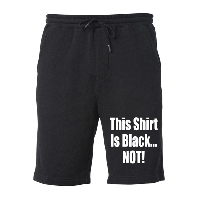 This Shirt Is Black...not! Borat Quote Fleece Short | Artistshot