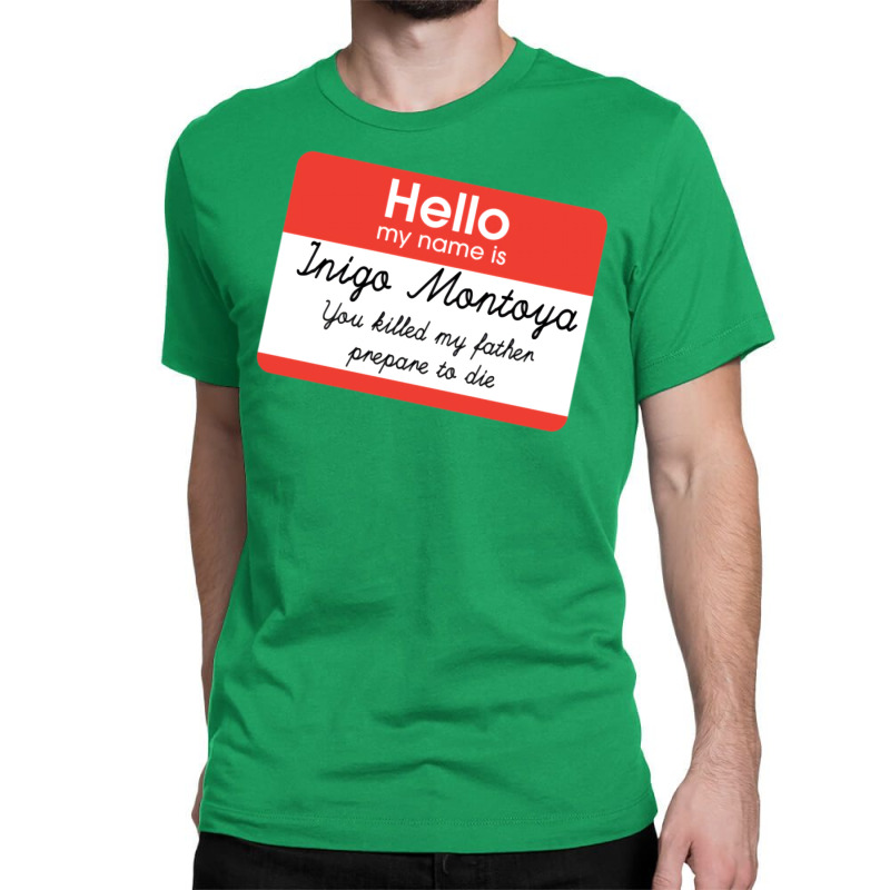 Hello My Name Is Inigo Montoya Classic T-shirt | Artistshot