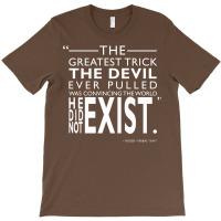 The Greatest Trick The Devil Ever Pulled 1 T-shirt | Artistshot