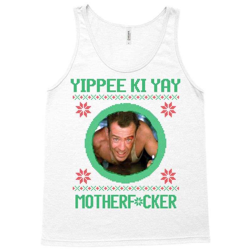 Yippee Ki Yay Motherfcker Tank Top | Artistshot