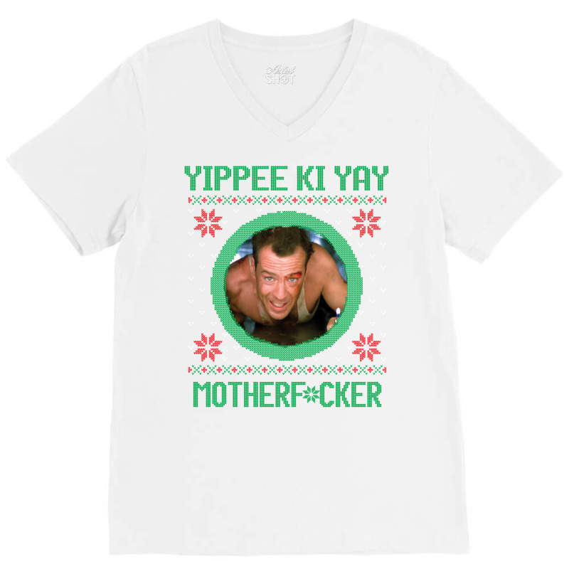 Yippee Ki Yay Motherfcker V-neck Tee | Artistshot