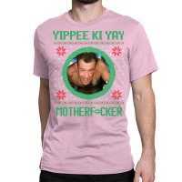 Yippee Ki Yay Motherfcker Classic T-shirt | Artistshot