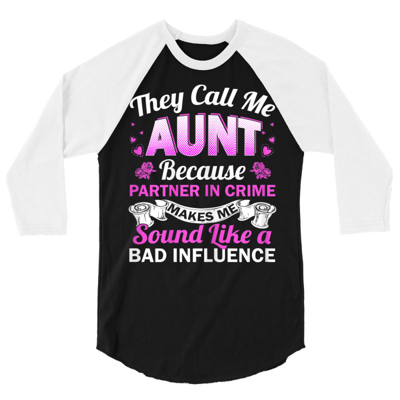 Aunt Bad Influence Rocking The Aunt Life Aunt Team 3/4 Sleeve Shirt | Artistshot