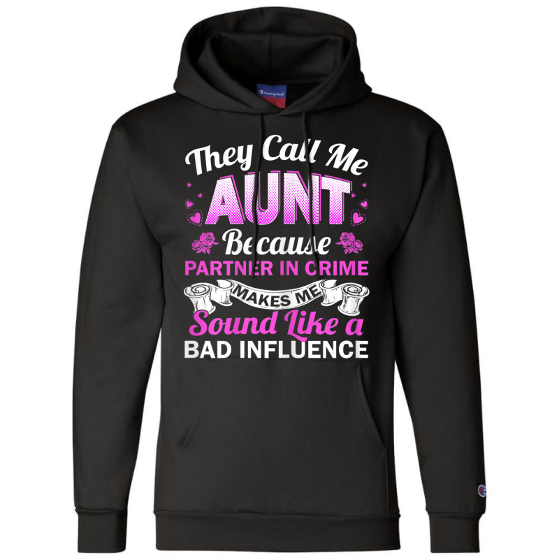 Aunt Bad Influence Rocking The Aunt Life Aunt Team Champion Hoodie | Artistshot