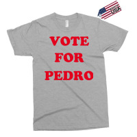 Vote For Pedro 1 Exclusive T-shirt | Artistshot