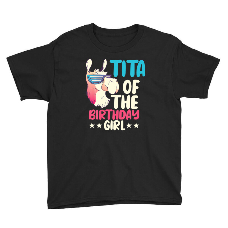 Tita Of The Birthday Girl Llama Bday Alpaca Party Youth Tee | Artistshot