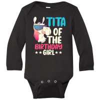 Tita Of The Birthday Girl Llama Bday Alpaca Party Long Sleeve Baby Bodysuit | Artistshot