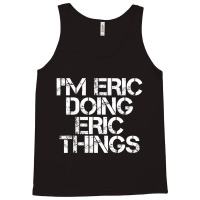 I'm Eric Doing Eric Things Christmas Tank Top | Artistshot