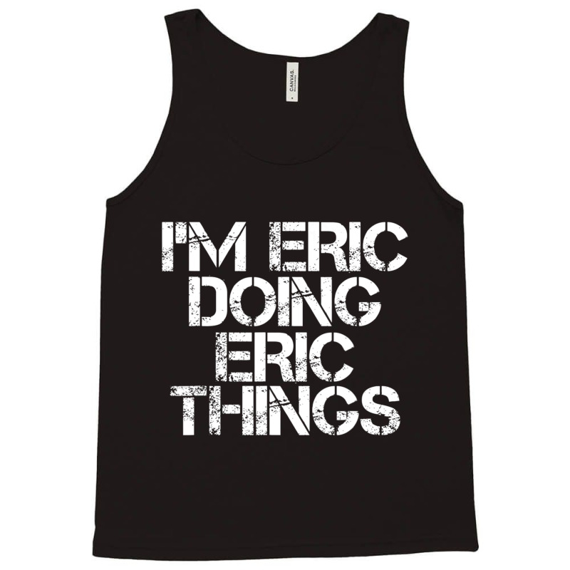 I'm Eric Doing Eric Things Christmas Tank Top by tintruong | Artistshot