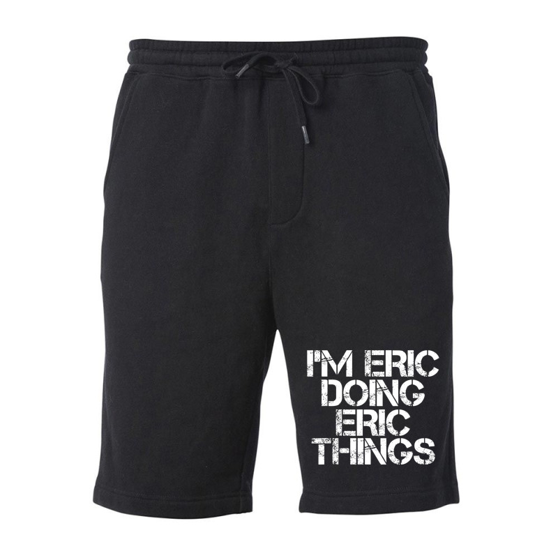 I'm Eric Doing Eric Things Christmas Fleece Short by tintruong | Artistshot