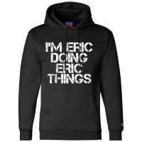 I'm Eric Doing Eric Things Christmas Champion Hoodie | Artistshot