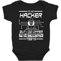 I'm No Hacker But I Do Offer Penetration Test Ethical Joke Baby Bodysuit | Artistshot