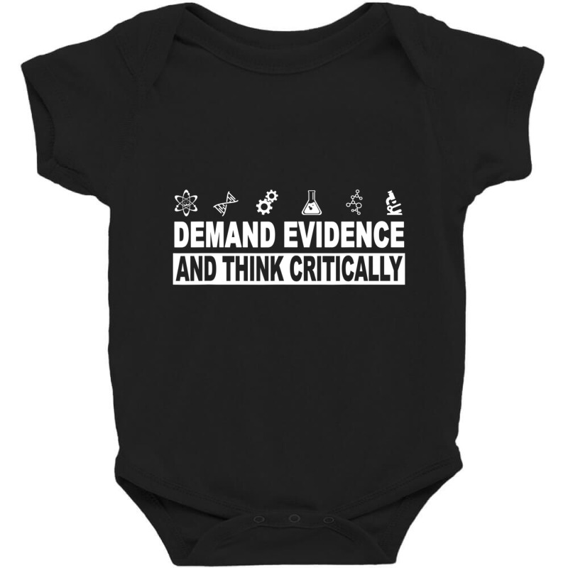 Demand Evidence And Think Critically Science Baby Bodysuit | Artistshot