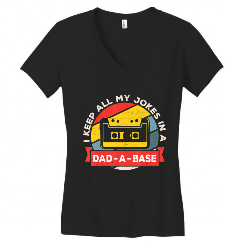 I Keep All My Jokes In A Dad-a-base Vintage Father's Day Dad Women's V-Neck T-Shirt by longho | Artistshot