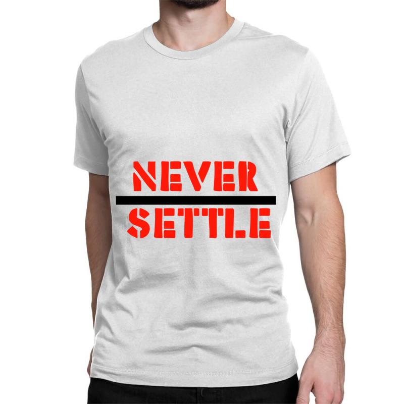 Never Settle- One Plus Official Tagline Lover Design Classic T-shirt by STEVEHICKS | Artistshot