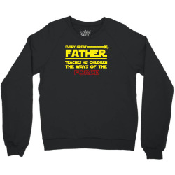 every great father force Crewneck Sweatshirt | Artistshot