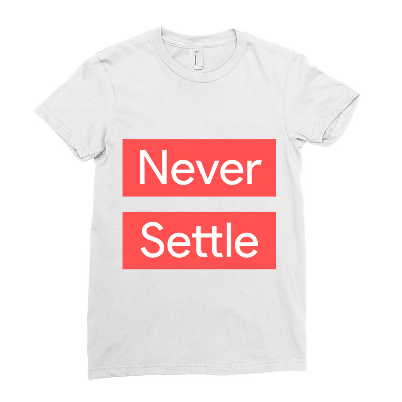 Never Settle Red Ladies Fitted T-Shirt by STEVEHICKS | Artistshot