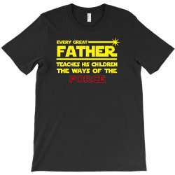 every great father force T-Shirt | Artistshot
