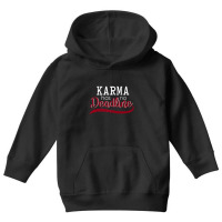 Karma Has No Deadline Slogan Youth Hoodie | Artistshot