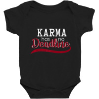 Karma Has No Deadline Slogan Baby Bodysuit | Artistshot