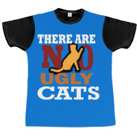 Cats There Are No Ugly Cats Graphic T-shirt | Artistshot