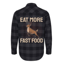 Hunting Saying Deer Hunter I Eat More Fast Food Flannel Shirt | Artistshot