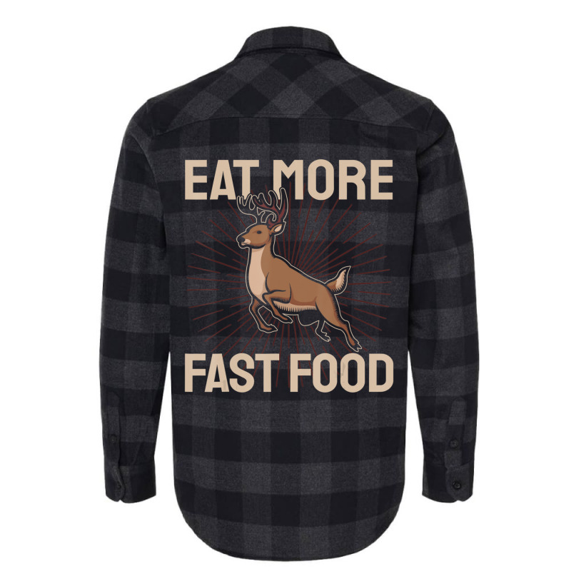 Hunting Saying Deer Hunter I Eat More Fast Food Flannel Shirt by namnguyen | Artistshot