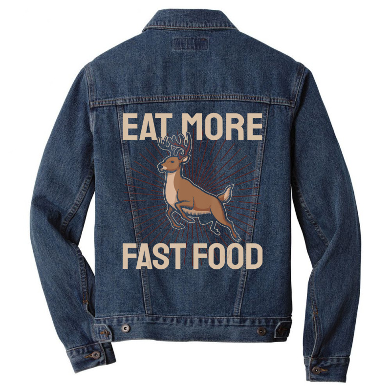 Hunting Saying Deer Hunter I Eat More Fast Food Men Denim Jacket by namnguyen | Artistshot