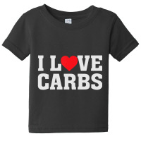 I Heart Love Carbs Food Quote Humor Saying Baby Tee | Artistshot