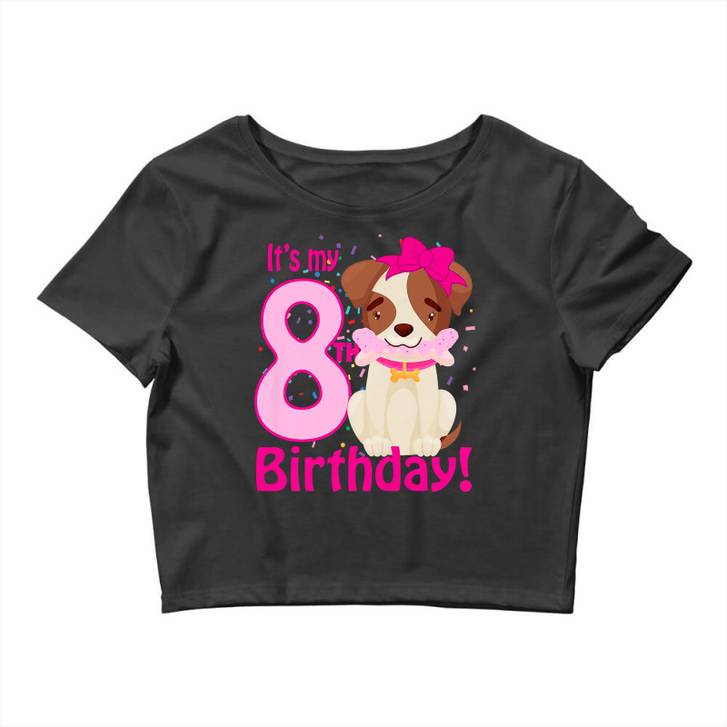 Kids It's My 8th Birthday Dog Lover Theme 8 Years Old Puppy Girl Premi Crop Top by atereabag | Artistshot