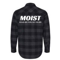 Moist Because Most People Hate This Word Annoying Cringe Gift Aestheti Flannel Shirt | Artistshot