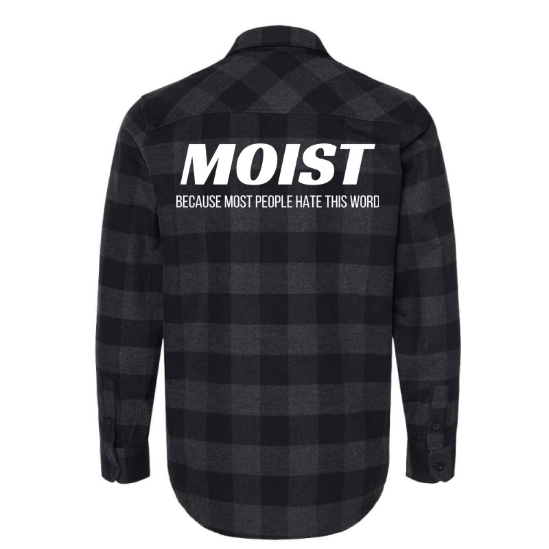 Moist Because Most People Hate This Word Annoying Cringe Gift Aestheti Flannel Shirt | Artistshot