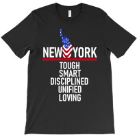 Trending New York Tough Smart Disciplined Unified And Loving T-shirt | Artistshot