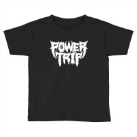 Waiting Power Trip Toddler T-shirt | Artistshot