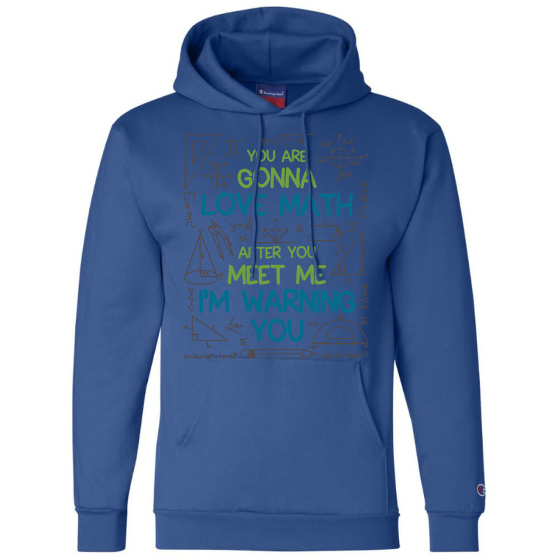 Math  You Are Gonna Love Math Im Warning You Champion Hoodie by riyaznaoakin | Artistshot