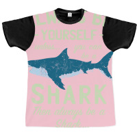 Always Be A Shark Summer Graphic T-shirt | Artistshot