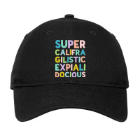 Supercalifragilisticexpialidocious   Colorful Stack Adjustable Cap | Artistshot