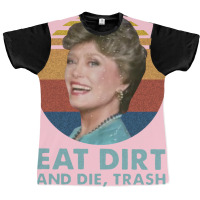 Funny Eat Dirt And Die Trash Blue Graphic T-shirt | Artistshot