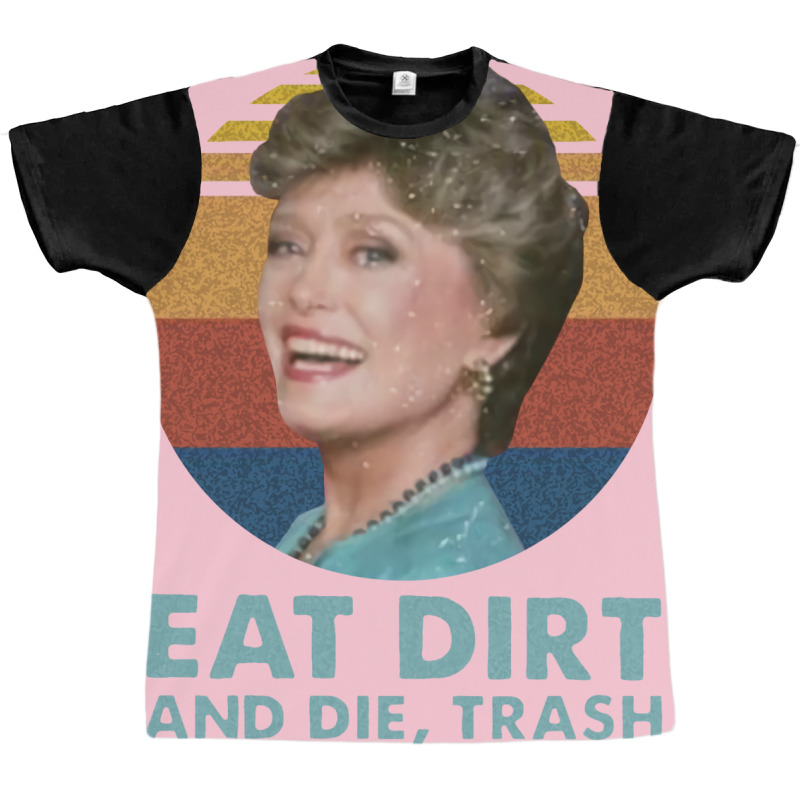 Funny Eat Dirt And Die Trash Blue Graphic T-shirt by vllaidenisoi | Artistshot