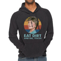 Funny Eat Dirt And Die Trash Blue Vintage Hoodie | Artistshot