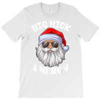 Big Nick Energy Funny Xmas Christmas Red T-shirt | Artistshot