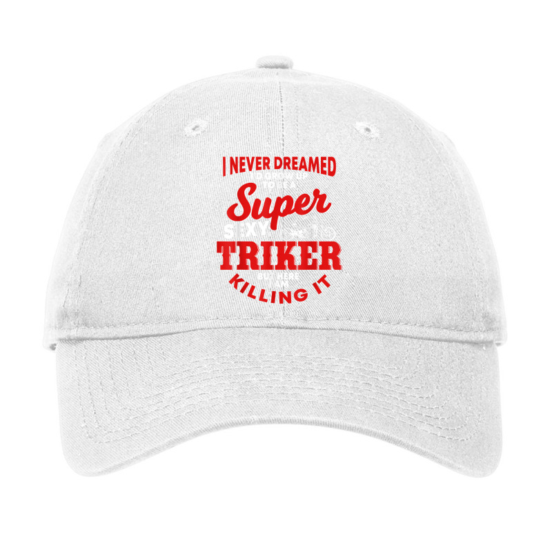 Funny Triker Saying Trike Motorcycle Lover Design T Shirt Adjustable Cap by polioukhi | Artistshot