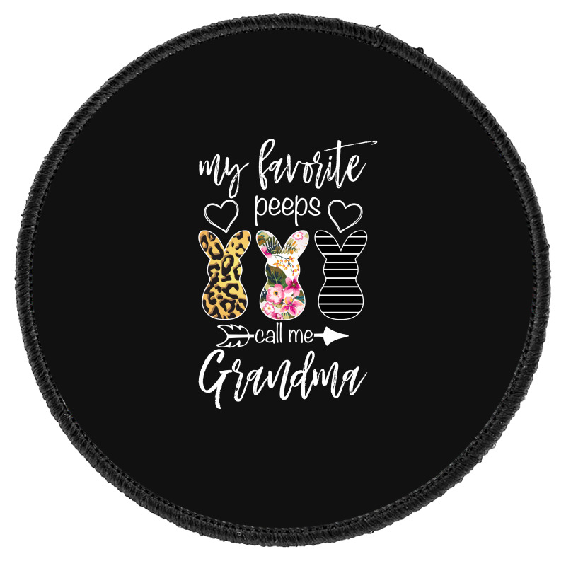 My Favorite Peeps Call Me Grandma For Dark Round Patch | Artistshot