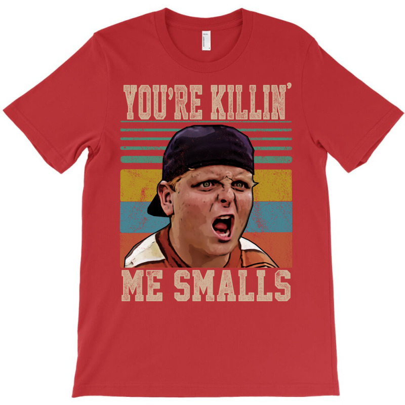 Youre Killing Me Smalls Vintage T-shirt | Artistshot