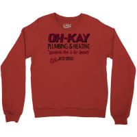 Oh Kay Plumbing Crewneck Sweatshirt | Artistshot